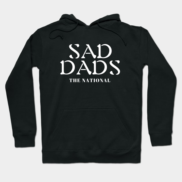 Sad Dads The National Hoodie by brewok123